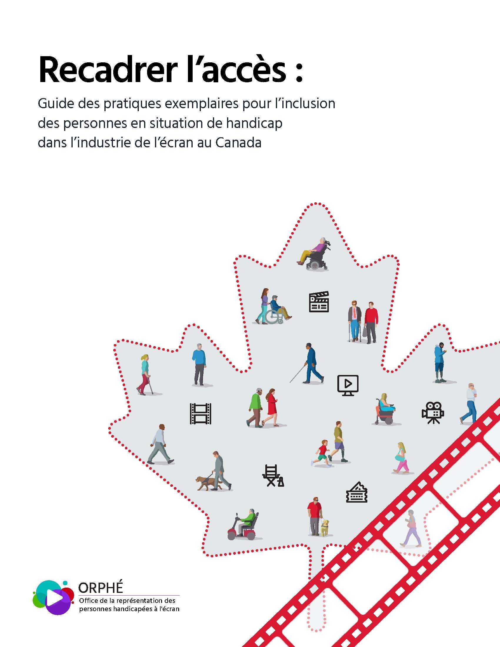 Recadrer l’accès : Guide des pratiques exemplaires pour l’inclusion des personnes en situation de handicap dans l’industrie de l’écran au Canada