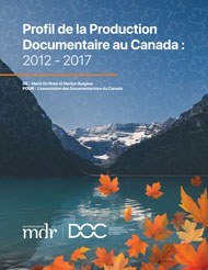 Profil de la Production Documentaire au Canada : 2012 - 2017.