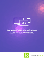 International Digital Media Co-Production: A Guide for Canadian Producers