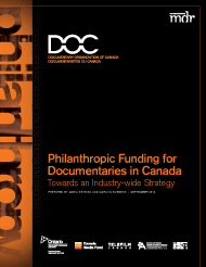 Documentary Organization of Canada - Philanthropic Funding for Documentaries in Canada: Towards an Industry-wide Strategy