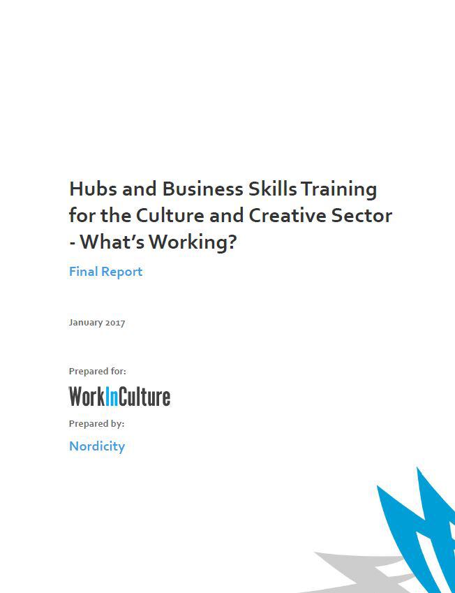 Hubs and Business Skills Training for the Culture and Creative Sector - What's Working?