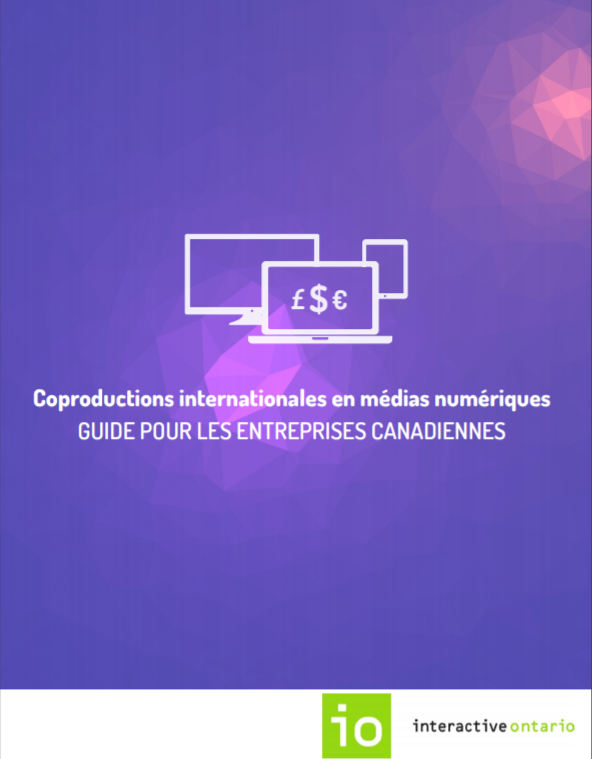 Coproductions internationales en médias numériques : Guide pour les entreprises canadiennes