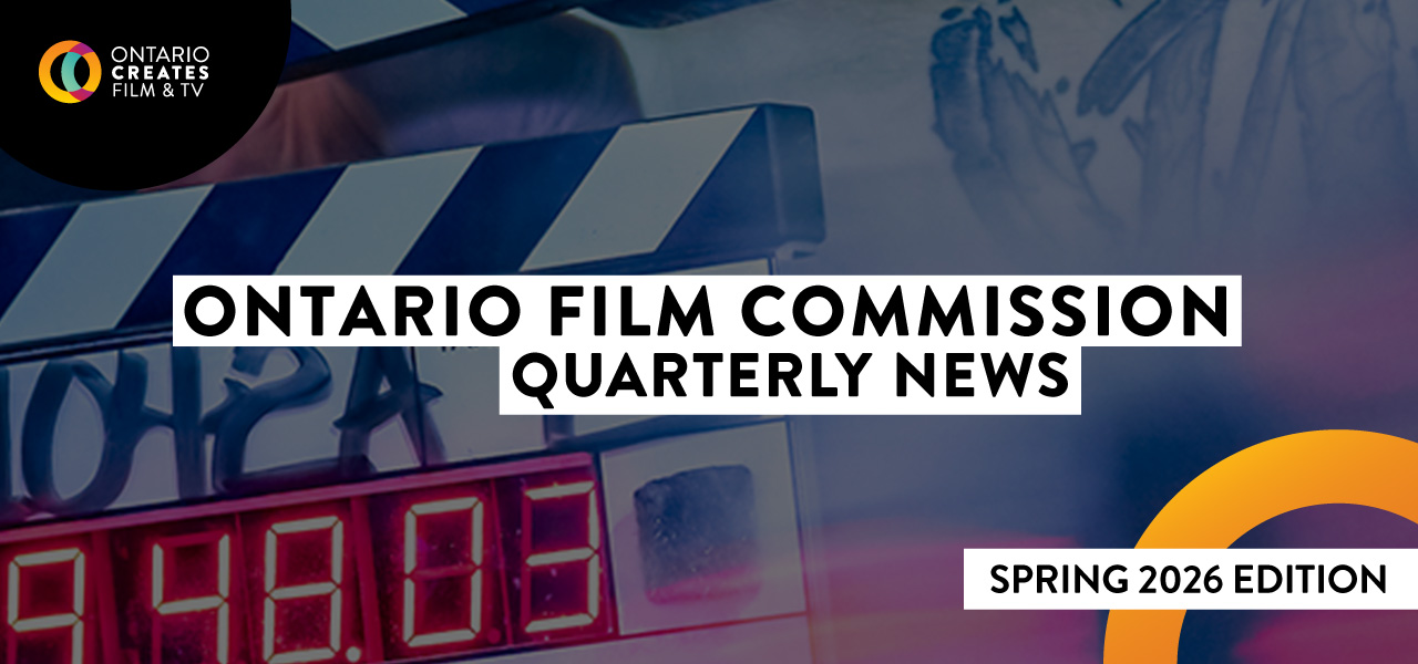 Ontario Film Commission Quarterly News