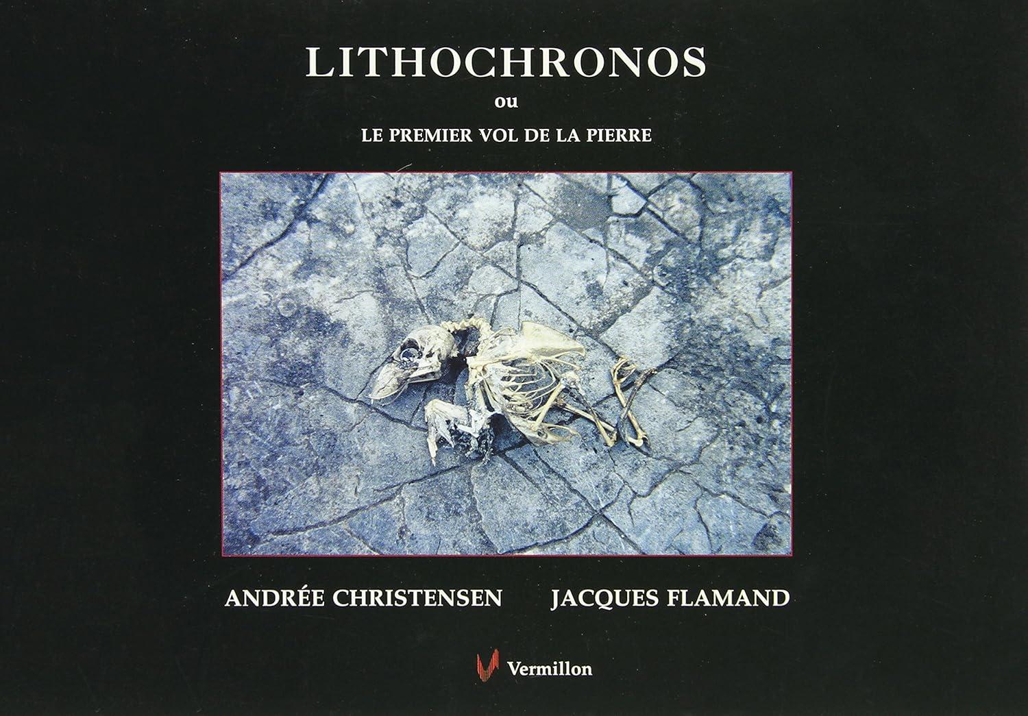 Andrée Christensen et Jacques Flamand Lithochronos ou le premier vol de la pierre COVEFR