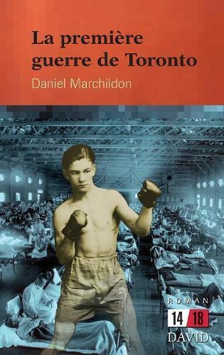 Daniel Marchildon La première guerre de Toronto COVER