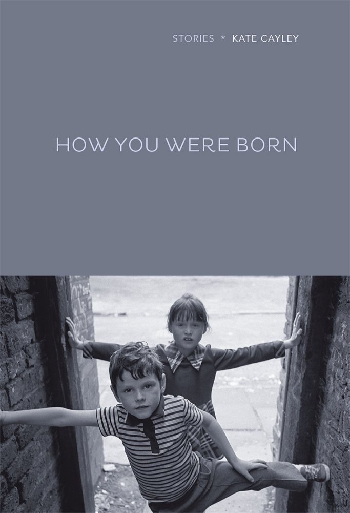 Kate Cayley How You Were Born COVER