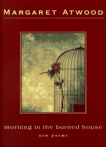 Margaret Atwood Morning in the Burned House COVER