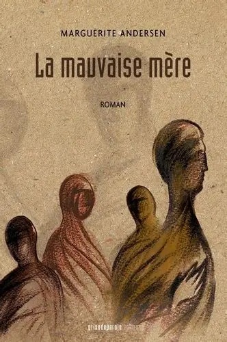 Marguerite Andersen La mauvaise mère
